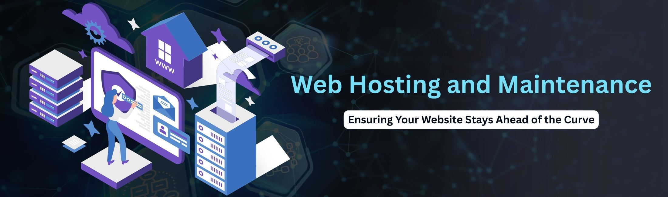 Web Hosting and Maintenance in 2025: Ensuring Your Website Stays Ahead of the Curve