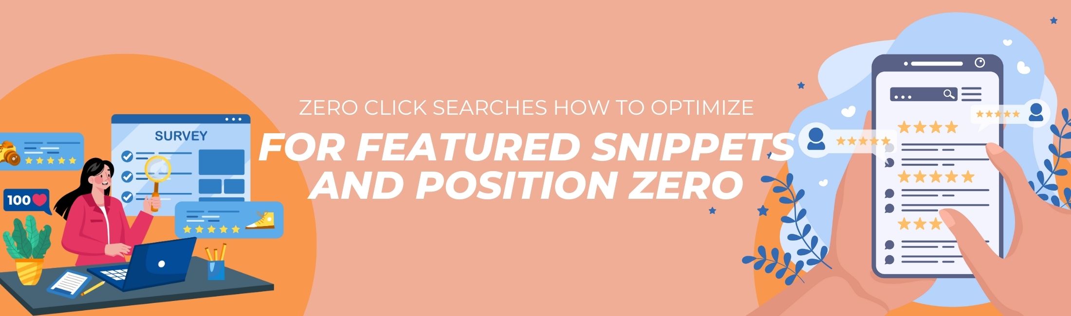 Zero-Click Searches: How to Optimize for Featured Snippets and Position Zero